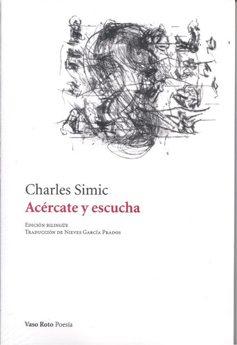 Acercate Y Escucha - Charles Simic