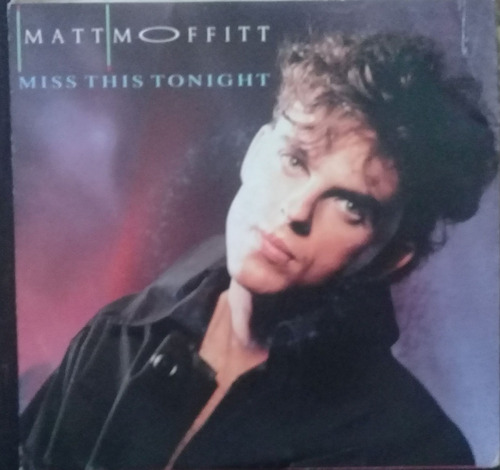 Compacto Vinil Matt Moffitt Miss This Tonight Ed. Autr. 1987