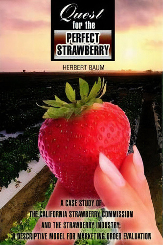 Quest For The Perfect Strawberry, De Dr Herbert Baum. Editorial Iuniverse, Tapa Dura En Inglés