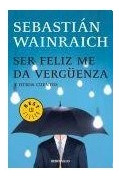 Libro Ser Feliz Me Da Verguenza Y Otros Cuentos (best Seller