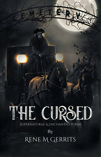 The Cursed: Supernatural & Enchanted Poems, De Gerrits, Rene M.. Editorial Tellwell Talent, Tapa Blanda En Inglés