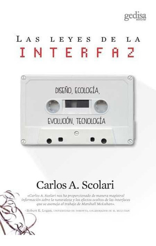 Las Leyes De La Interfaz, De Carlos Scolari, Carlos Scolari. Editorial Gedisa En Español