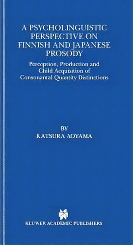 A Psycholinguistic Perspective On Finnish And Japanese Prosody, De Katsura Aoyama. Editorial Springer, Tapa Dura En Inglés