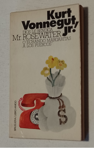 Kurt Vonnegut Jr Dios Le Bendiga Mr Rosewater Bruguera 1a Ed