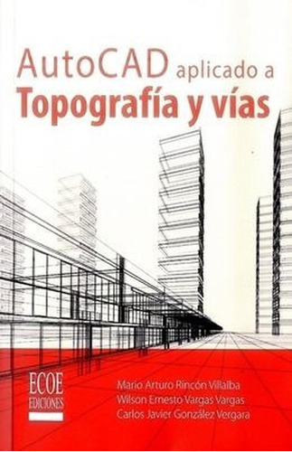 Autocad Aplicado A Topografía Y Vías