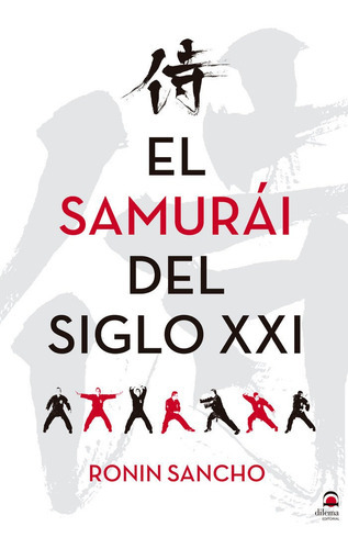 El Samurãâ¡i Del Siglo Xxi, De Sancho, Ronin. Editorial Dilema, Tapa Blanda En Español