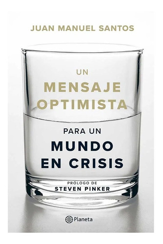 Un Mensaje Optimista Para Un Mundo En Crisis