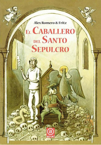 Libro: El Caballero Del Santo Sepulcro. Romero, Alex. Akal