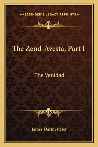 The Zend-avesta, Part I: The Venidad, De Darmesteter, James. Editorial Kessinger Pub Llc, Tapa Blanda En Inglés