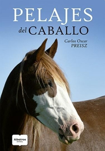 Pelajes Del Caballo - Carlos Oscar Preisz