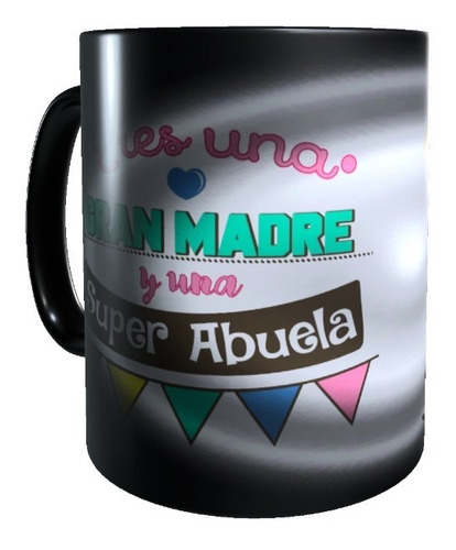 Taza Mágica Super Abuela Y Gran Mamá, Regalo Dia La Madre