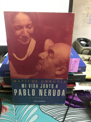 Mi Vida Junto A Pablo Neruda // Matilde Urrutia C3