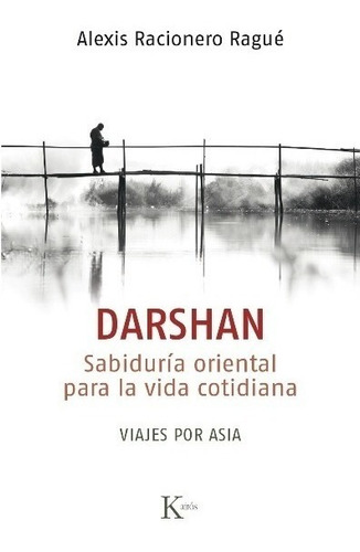 Darshan . Sabiduria Oriental Para La Vida Cotidiana