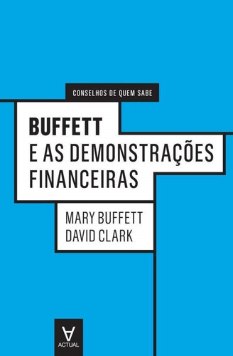 Buffett E As Demonstrações Financeiras, De Mary Buffett E David Clark. Editora Actual, Capa Mole Em Português, 2009