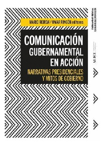 Comunicacion Gubernamental En Accion - Riorda Y Rincon - Bib