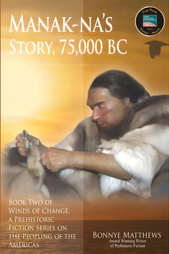 Manak-na's Story: 75,000 Bc, De Matthews, Bonnye. Editorial Publication Consultants, Tapa Blanda En Inglés