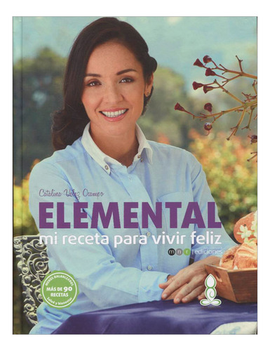 Libro Elemental. Mi Receta Para Vivir Feliz