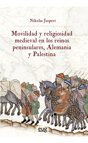 Movilidad Y Religiosidad Medieval En Los Reinos Peninsula...