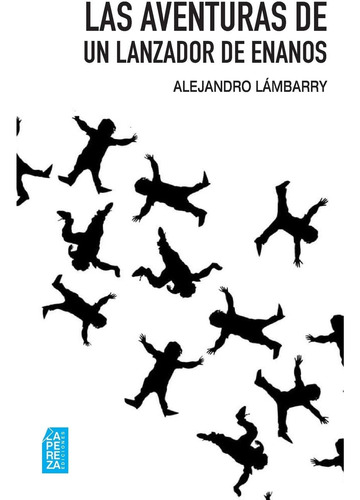 Libro: Las Aventuras De Un Lanzador De Enanos (el Derecho A