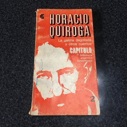 La Gallina Degollada Y Otros Cuentos  H. Quiroga  Mb Est1967