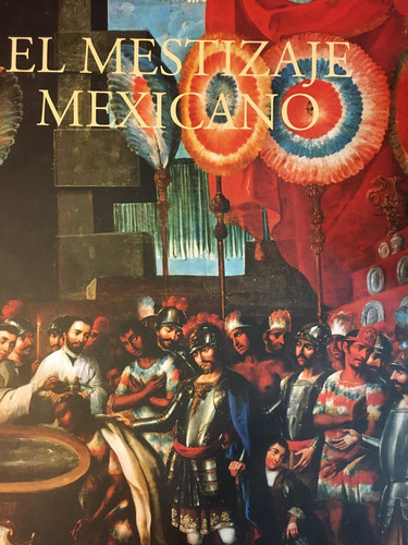 El Mestizaje Mexicano