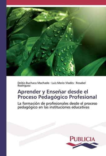 Libro: Aprender Y Enseñar Desde El Proceso Pedagógico Profes