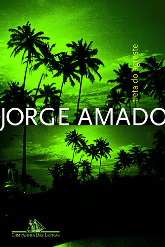 Tieta Do Agreste: Tieta Do Agreste, De Amado, Jorge. Editora Companhia Das Letras, Capa Mole, Edição 1 Em Português, 2009