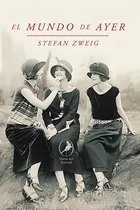 Comprar El Mundo De Ayer : Memorias De Un Europeo, De Stefan Zweig