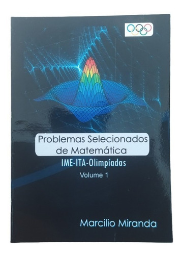 Problemas Selecionados De Matemática Ime Ita Olimpíadas Volume 1 Marcilio Miranda
