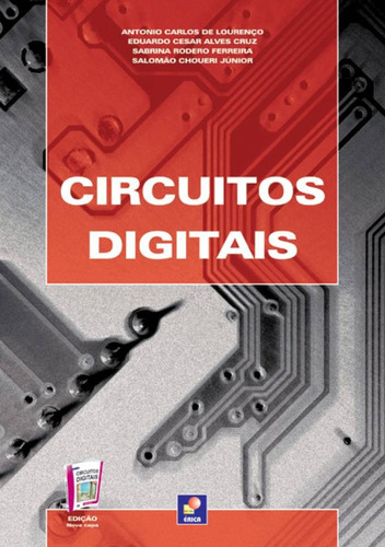 Circuitos digitais: Estude e use, de Lourenço, Antônio Carlos de. Editora Saraiva Educação S. A., capa mole em português, 2009