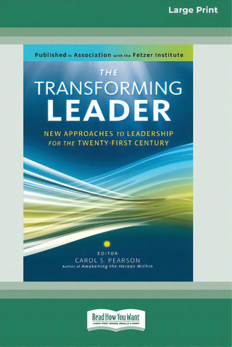 The Transforming Leader: New Approaches To Leadership For The Twenty-first Century (16pt Large Pr..., De Pearson, Carol S.. Editorial Readhowyouwant, Tapa Blanda En Inglés