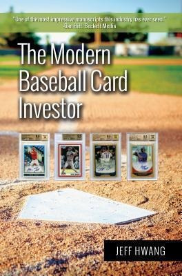 Modern Baseball Card Investor - Jeff Hwang (paperback)