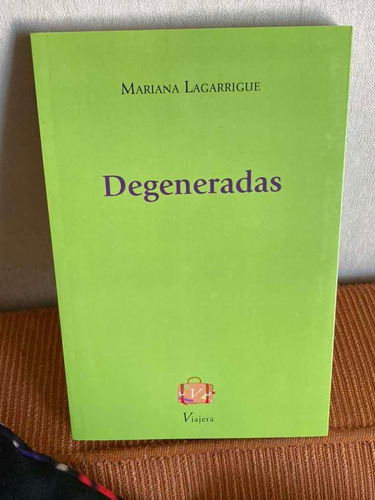 Libro Degeneradas De Mariana Lagarrigue Poesía Viajera