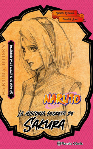 Naruto Sakura (novela), De Kishimoto, Masashi. Editorial Planeta Comic, Tapa Blanda En Español