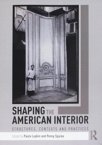 Libro: Shaping The American Interior: Structures, Contexts A