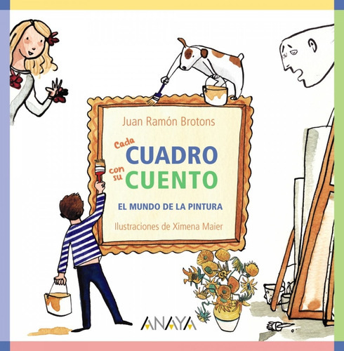 Cada Cuadro Con Su Cuento, De Juan Ramón Brotons. Editorial Anaya Infantil Y Juvenil (g), Tapa Dura En Español