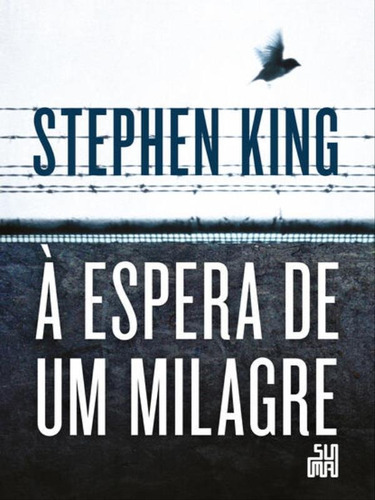 À Espera De Um Milagre, De King, Stephen. Editora Suma De Letras, Capa Mole, Edição 1ª Edição - 2013 Em Português, 2013