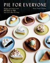 Comprar Pie For Everyone : Recipes And Stories From Petee's Pie, New York's Best Pie Shop, De Petra Paredez., Vol. 1. Editorial Abrams, Tapa Dura En Inglés
