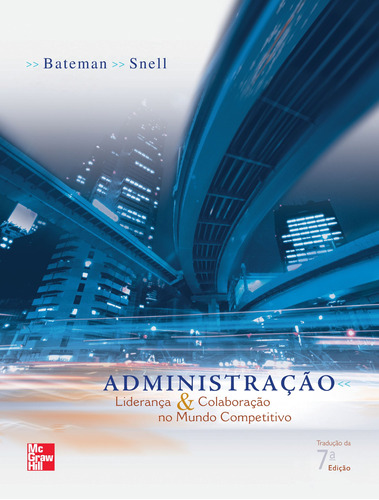 Administração: Liderança e Colaboração no Mundo Competitivo, de Bateman, Thomas S.. Amgh Editora Ltda., capa mole em português, 2007