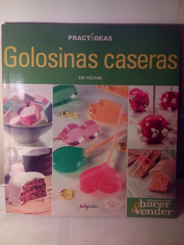 Golosinas Caseras - Emi Pechar /  Practideas Longseller A