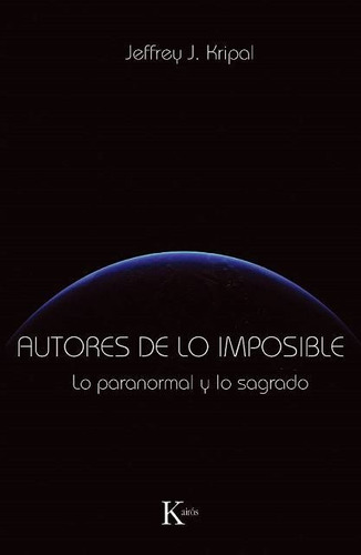 Autores De Lo Imposible, Kripal, Kairós