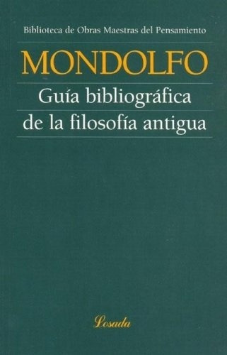 Guia Bibliografica De La Filosofia Antigua - Mondolfo, Rodol