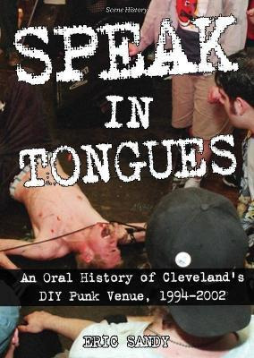 Libro Speak In Tongues : An Oral History Of Cleveland's D...