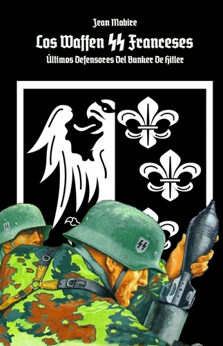 Los Waffen Ss Franceses - Jean Mabire