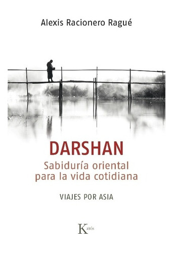 Darshan . Sabiduria Oriental Para La Vida Cotidiana