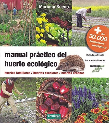 Manual Practico Del Huerto Ecologico - Bueno Bosch, Mariano