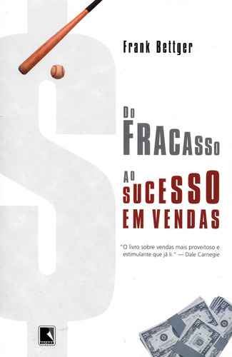 Do fracasso ao sucesso em vendas, de Bettger, Frank. Editora Record Ltda., capa mole em português, 1994