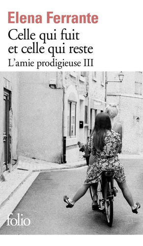 Celle Qui Tuit Et Celle Qui Reste, De Ferrante, Elena. L'amie Prodigieuse, Vol. 3. Editorial Folio Frances, Tapa Blanda En Francés