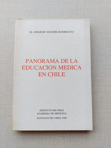 Panorama De La Educación Médica En Chile Amador Neghme 1988