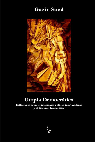Libro: Utopía Democrática (spanish Edition)